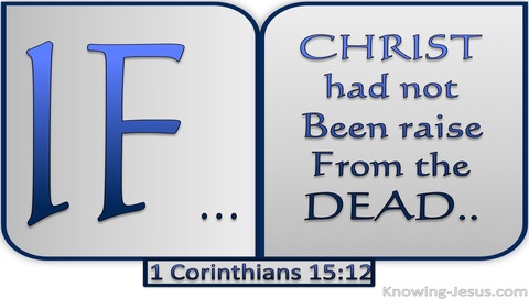 1 Corinthians 15:12 If Christ Was Not Risen (blue)